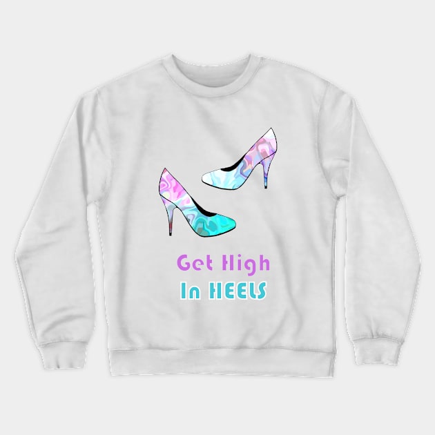 GET High In Heels Crewneck Sweatshirt by SartorisArt1